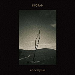 ＩＮＯＲＡＮ「ａｐｏｃａｌｙｐｓｅ」