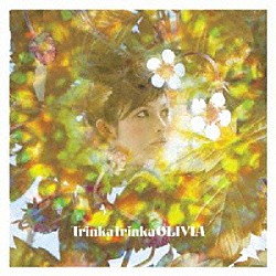 ＯＬＩＶＩＡ「Ｔｒｉｎｋａ　Ｔｒｉｎｋａ」