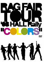 ＲＡＧ　ＦＡＩＲ「ＴＯＵＲ’０８　ＨＡＬＬ　Ｒａｌｌｙ～カラーズ～」