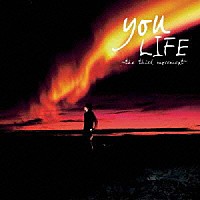 ｙｏｕ「 ＬＩＦＥ　～ｔｈｅ　ｔｈｉｒｄ　ｍｏｖｅｍｅｎｔ～」