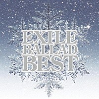 ＥＸＩＬＥ「 ＥＸＩＬＥ　ＢＡＬＬＡＤ　ＢＥＳＴ」