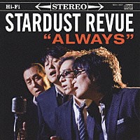 ＳＴＡＲＤＵＳＴ　ＲＥＶＵＥ「 ＡＬＷＡＹＳ」