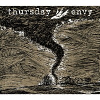 ｔｈｕｒｓｄａｙ／ｅｎｖｙ「 ｔｈｕｒｓｄａｙ／ｅｎｖｙ」