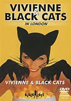 ＶＩＶＩＥＮＮＥ　＆　ＢＬＡＣＫ　ＣＡＴＳ「 ＩＮ　ＬＯＮＤＯＮ」