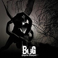 ＢＵＧ「 Ａｎｇｅｌ’ｓ　ｔｒｕｍｐｅｔ」