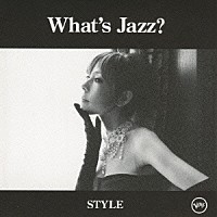 ａｋｉｋｏ「 Ｗｈａｔ’ｓ　Ｊａｚｚ？　－ＳＴＹＬＥ－」