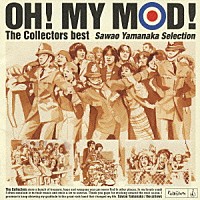 ＴＨＥ　ＣＯＬＬＥＣＴＯＲＳ「 ＯＨ！　ＭＹ　ＭＯＤ！　Ｔｈｅ　Ｃｏｌｌｅｃｔｏｒｓ　ｂｅｓｔ　Ｓａｗａｏ　Ｙａｍａｎａｋａ　Ｓｅｌｅｃｔｉｏｎ」