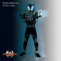 ＴＥＴＲＡ－ＦＡＮＧ「 Ｒｏｏｔｓ　ｏｆ　ｔｈｅ　Ｋｉｎｇ」