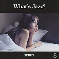 ａｋｉｋｏ「 Ｗｈａｔ’ｓ　Ｊａｚｚ？　－ＳＰＩＲＩＴ－」