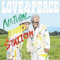 Ｎａｔｕｒａｌ　Ｒａｄｉｏ　Ｓｔａｔｉｏｎ「 ＬＯＶＥ　＆　ＰＥＡＣＥ」