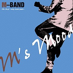 Ｍ－ＢＡＮＤ「ｍ’ｓ　ｍｏｏｄ　ｔｈｅ　ｂｅｓｔ　－ｓｏｎｙ　ｍｕｓｉｃ　ｙｅａｒｓ－」