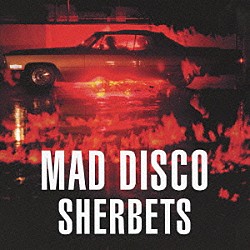 ＳＨＥＲＢＥＴＳ「マッド・ディスコ」