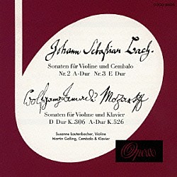ズザーネ・ラウテンバッハー マルティン・ガリング「Ｊ．Ｓ．バッハ＆モーツァルト：ヴァイオリン・ソナタ集」