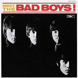 ＴＨＥ　ＢＡＤ　ＢＯＹＳ「ミート・ザ・バッド・ボーイズ」