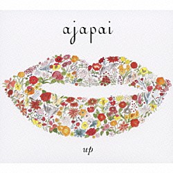 ａｊａｐａｉ「ｕｐ」