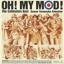 ＴＨＥ　ＣＯＬＬＥＣＴＯＲＳ「ＯＨ！　ＭＹ　ＭＯＤ！　Ｔｈｅ　Ｃｏｌｌｅｃｔｏｒｓ　ｂｅｓｔ　Ｓａｗａｏ　Ｙａｍａｎａｋａ　Ｓｅｌｅｃｔｉｏｎ」