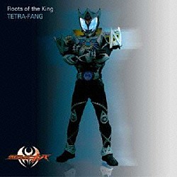 ＴＥＴＲＡ－ＦＡＮＧ「Ｒｏｏｔｓ　ｏｆ　ｔｈｅ　Ｋｉｎｇ」