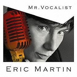 エリック・マーティン「ＭＲ．ＶＯＣＡＬＩＳＴ」