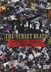 ＴＨＥ　ＳＴＲＥＥＴ　ＢＥＡＴＳ「ＥＴＥＲＮＡＬ　ＦＩＬＭＳ　１９８８－２００５」