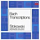 レオポルド・ストコフスキー チェコ・フィルハーモニー管弦楽団「バッハ・トランスクリプションズ　トッカータとフーガ／コラール前奏曲≪われらは唯一の神を信ず≫　パッサカリアとフーガ　他全６曲」