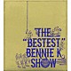 ＢＥＮＮＩＥ　Ｋ「ＴＨＥ　“ＢＥＳＴＥＳＴ”　ＢＥＮＮＩＥ　Ｋ　ＳＨＯＷ」