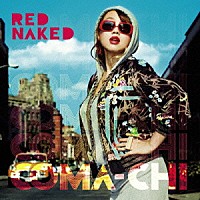 ＣＯＭＡ－ＣＨＩ「 ＲＥＤ　ＮＡＫＥＤ」