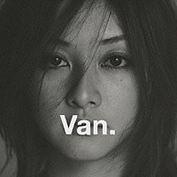 伴都美子「 Ｖａｎ．」