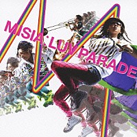 ＭＩＳＩＡ「 ＬＵＶ　ＰＡＲＡＤＥ／Ｃｏｌｏｒ　ｏｆ　Ｌｉｆｅ」