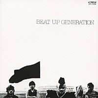 ＡＮＡＲＣＨＹ「 ＢＥＡＴ　ＵＰ　ＧＥＮＥＲＡＴＩＯＮ」