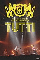 ＧＯＩＮＧ　ＵＮＤＥＲ　ＧＲＯＵＮＤ「 ＴＯＵＲ　ＴＵＴＴＩ　ａｔ　武道館」