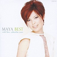 ＭＡＹＡ「 ＭＡＹＡ　ＢＥＳＴ～ｗｉｔｈ　ｌｏｖｅ　ｃｏｌｕｍｂｉａ　ｙｅａｒｓ」