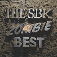 ＳＢＫ「 ＺＯＭＢＩＥ　ＢＥＳＴ」