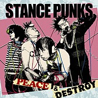 ＳＴＡＮＣＥ　ＰＵＮＫＳ「 ＰＥＡＣＥ　＆　ＤＥＳＴＲＯＹ」