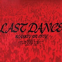 ＢＬＡＮＫＥＹ　ＪＥＴ　ＣＩＴＹ「 ＬＡＳＴ　ＤＡＮＣＥ」