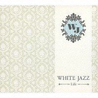 （オムニバス）「 ＷＨＩＴＥ　ＪＡＺＺ－Ｌｉｆｅ－」