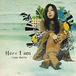 Ｌｉｓａ　Ｈａｌｉｍ「Ｈｅｒｅ　Ｉ　ａｍ」