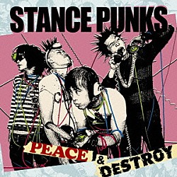 ＳＴＡＮＣＥ　ＰＵＮＫＳ「ＰＥＡＣＥ　＆　ＤＥＳＴＲＯＹ」