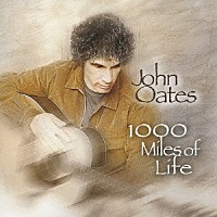 ジョン・オーツ「 １０００マイルス・オブ・ライフ」