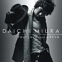 三浦大知「 Ｙｏｕｒ　Ｌｏｖｅ　ｆｅａｔ．ＫＲＥＶＡ」