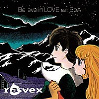 ｒａｖｅｘ「 Ｂｅｌｉｅｖｅ　ｉｎ　ＬＯＶＥ　ｆｅａｔ．ＢｏＡ」