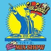 リック・ナービー「 リック・ナービー★ｓｈｏｅ　ｓｈｏｃｋ　ＭＩＸ　ＳＨＯＷ」