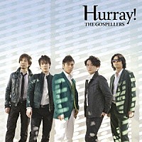 ゴスペラーズ「 Ｈｕｒｒａｙ！」