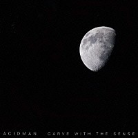 ＡＣＩＤＭＡＮ「 ＣＡＲＶＥ　ＷＩＴＨ　ＴＨＥ　ＳＥＮＳＥ」