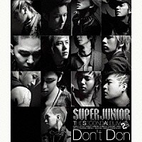 Ｓｕｐｅｒ　Ｊｕｎｉｏｒ「 ＴＨＥ　ＳＥＣＯＮＤ　ＡＬＢＵＭ　Ｄｏｎ’ｔ　Ｄｏｎ」