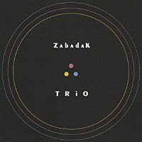 ザバダック「 Ｔｒｉｏ」