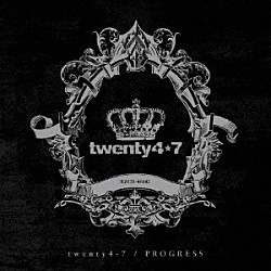 ｔｗｅｎｔｙ４－７「ＰＲＯＧＲＥＳＳ」