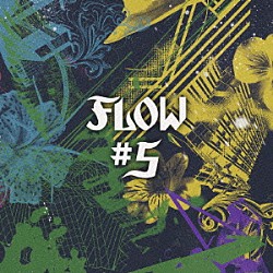 ＦＬＯＷ「＃５」