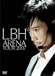 イ・ビョンホン「ＬＢＨ　ＡＲＥＮＡ　ＴＯＵＲ　２００７」