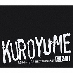 黒夢「ＥＭＩ　１９９４－１９９８　ＢＥＳＴ　ＯＲ　ＷＯＲＳＴ　＋２」