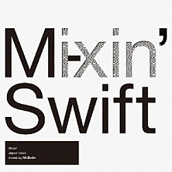 Ｍ－Ｓｗｉｆｔ「Ｍｉｘｉｎ’Ｊａｐａｎ　Ｉｓｓｕｅ　ｍｉｘｅｄ　ｂｙ　Ｍ－Ｓｗｉｆｔ」